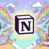 Notion活用の完全ガイド！仕事や勉強に役立つ使い方と事例を紹介
